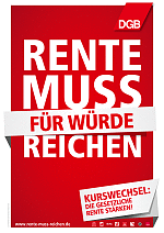 DGB-Plakat mit der Aufschrift "Rente muss in Würde reichen"