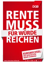 DGB-Plakat mit der Aufschrift "Rente muss in Würde reichen"